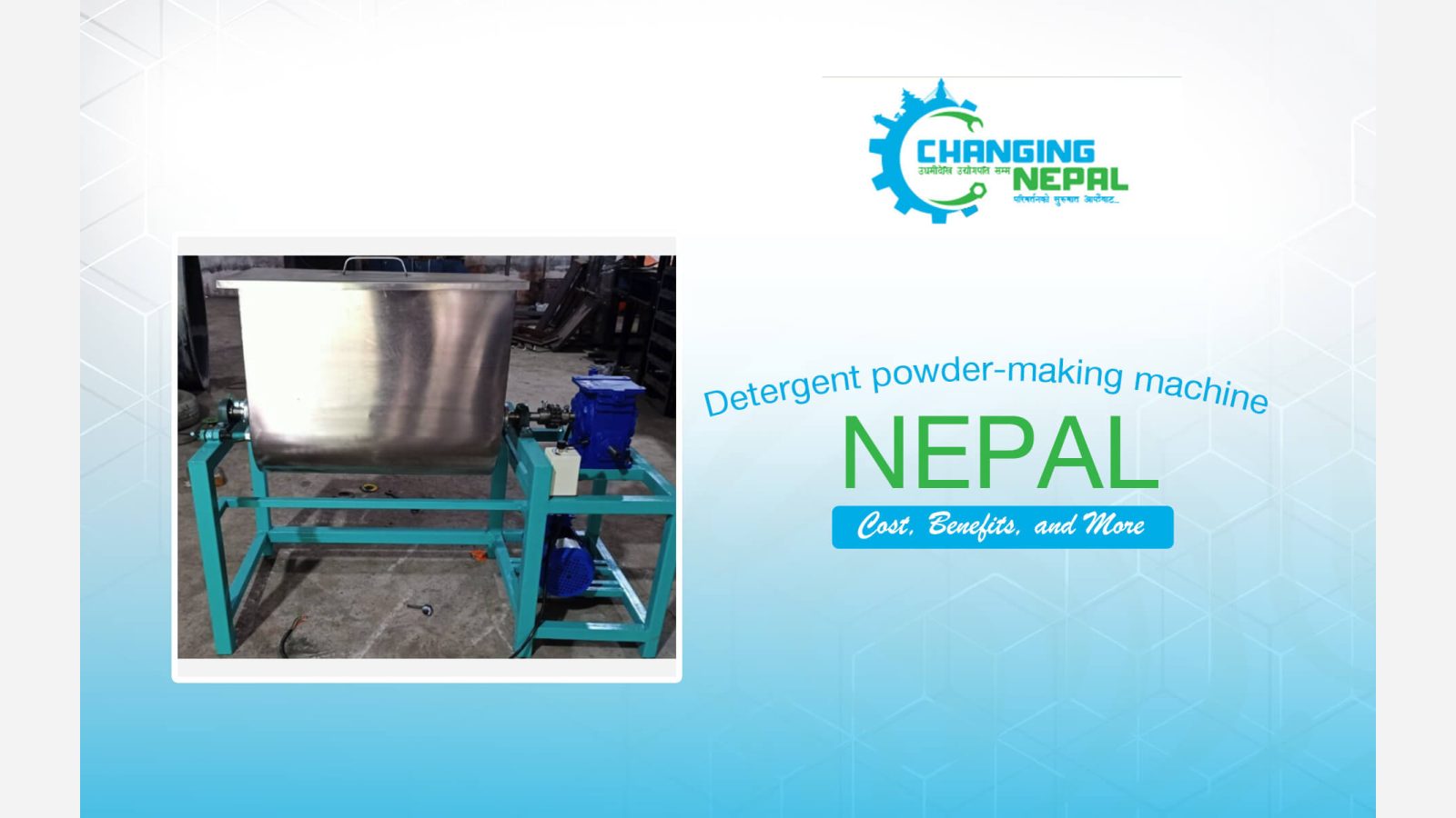 Detergent powder-making machine in Nepal: Cost, Benefits, and More