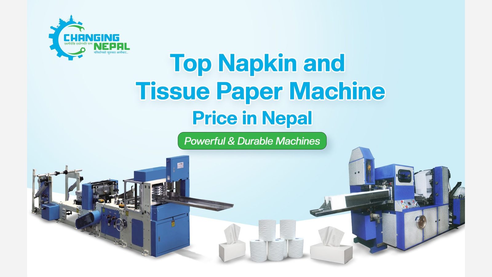 Top Napkin and Tissue Paper Machine Price in Nepal – Small & Large Scale Models